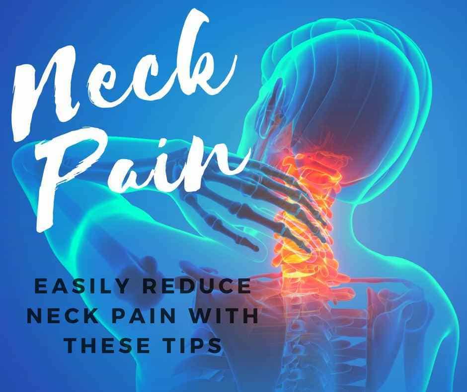 Easily Reduce Neck Pain by Making These Small Changes to Your Daily ...